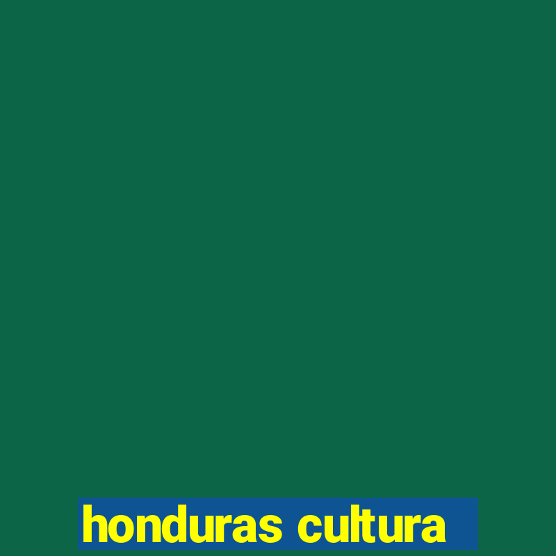 honduras cultura